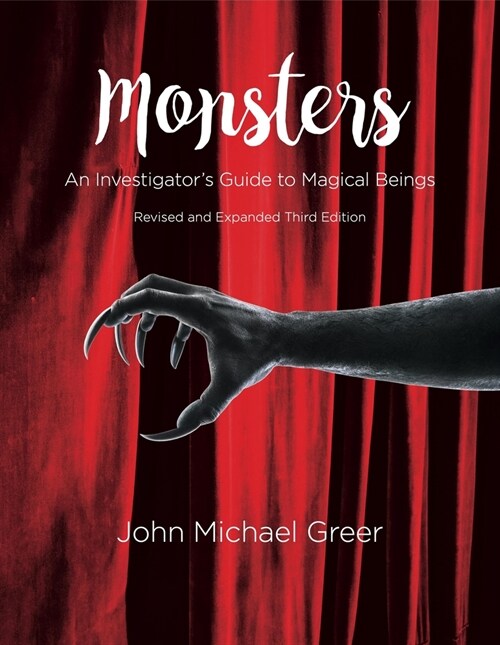Monsters : An Investigators Guide to Magical Beings Third Edition - Revised and Expanded (Paperback)