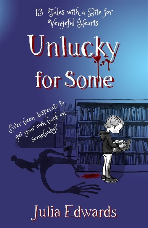 Unlucky for Some : 13 Tales with a Bite for Vengeful Hearts (Paperback, Teacher’s ed)