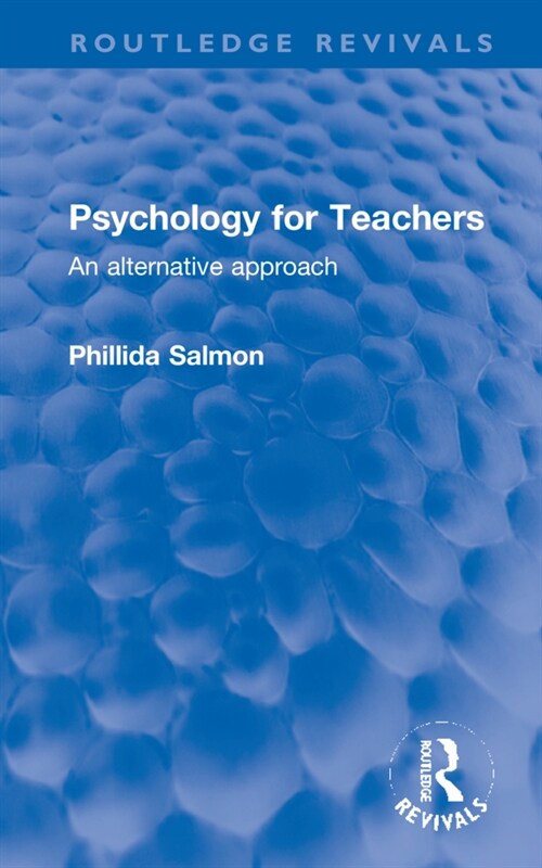 Psychology for Teachers : An alternative approach (Hardcover)