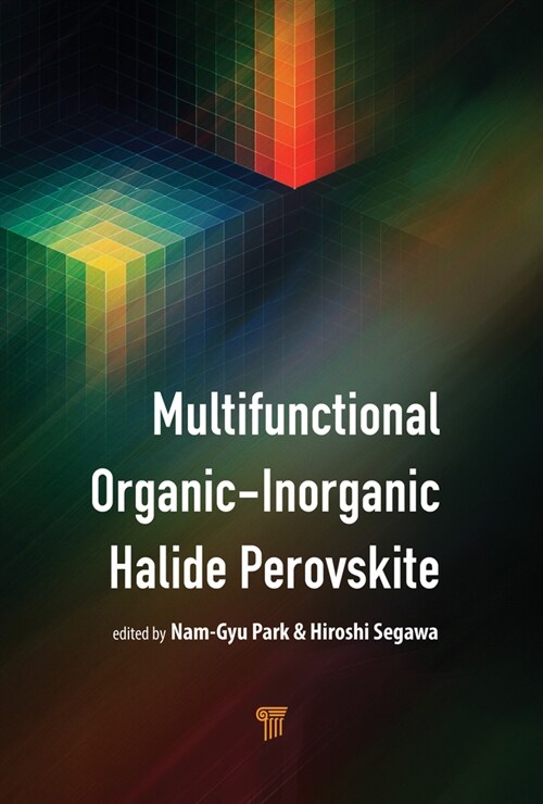 Multifunctional Organic-Inorganic Halide Perovskite: Applications in Solar Cells, Light-Emitting Diodes, and Resistive Memory (Hardcover)