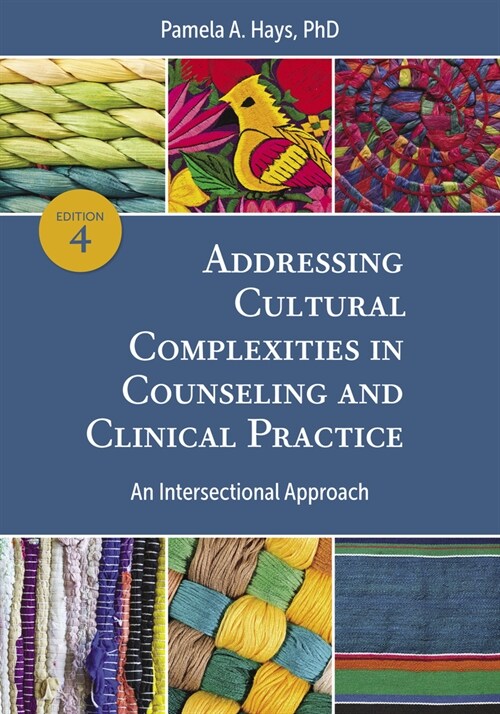 Addressing Cultural Complexities in Counseling and Clinical Practice: An Intersectional Approach (Paperback, 4)