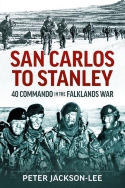 San Carlos to Stanley : 40 Commando in the Falklands War (Paperback)