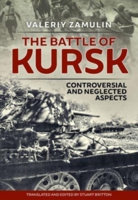 The Battle of Kursk : Controversial and Neglected Aspects (Paperback, Reprint ed.)