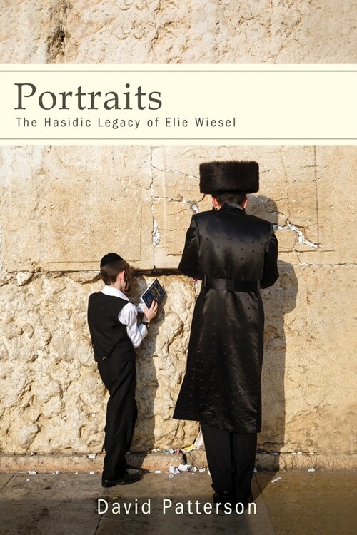 Portraits: The Hasidic Legacy of Elie Wiesel (Paperback)