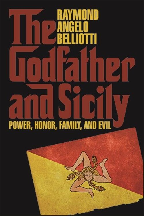 The Godfather and Sicily: Power, Honor, Family, and Evil (Paperback)