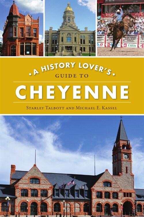 A History Lovers Guide to Cheyenne (Paperback)