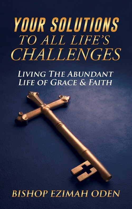 Your Solutions to All Lifes Challenges (Hardcover)