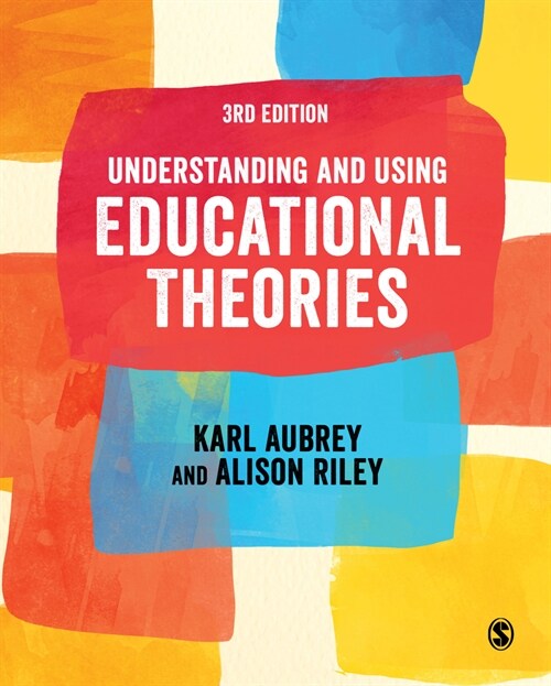 Understanding and Using Educational Theories (Paperback, 3 Revised edition)