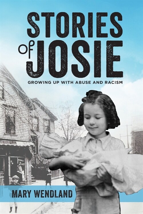 Stories of Josie: Growing Up with Abuse and Racism (Paperback)