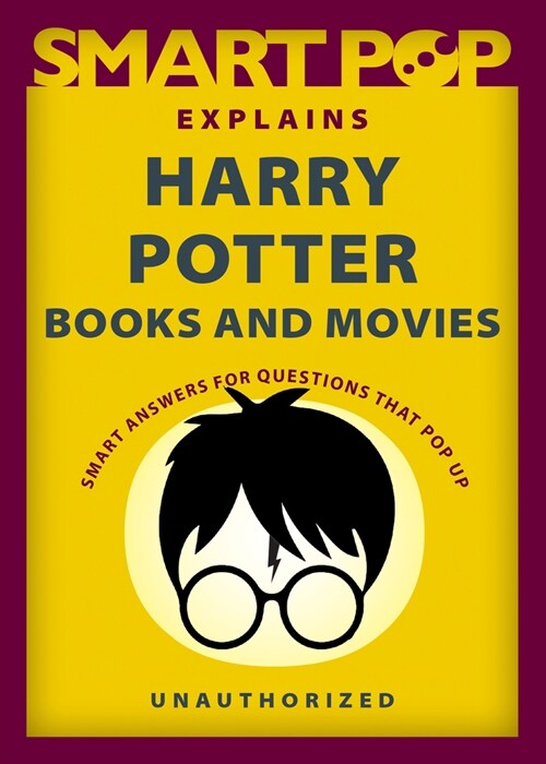 Smart Pop Explains Harry Potter Books and Movies (Paperback)