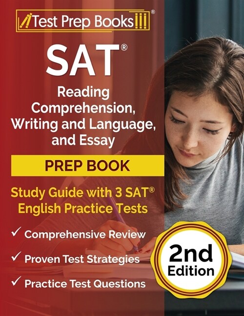 SAT Reading Comprehension, Writing and Language, and Essay Prep Book: Study Guide with 3 SAT English Practice Tests [2nd Edition] (Paperback)
