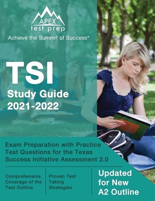 TSI Study Guide 2021-2022: Exam Preparation with Practice Test Questions for the Texas Success Initiative Assessment 2.0 [Updated for New A2 Outl (Paperback)