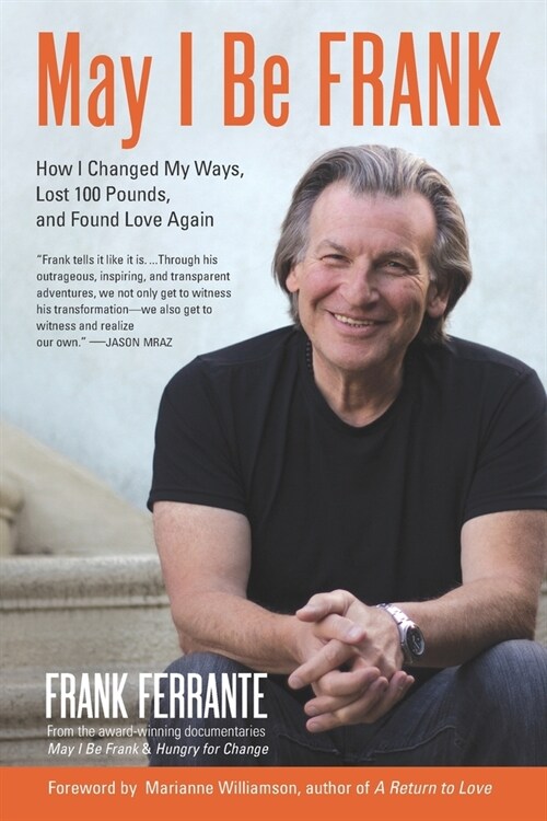 May I Be Frank: How I Changed My Ways, Lost 100 Pounds, and Found Love (Paperback)