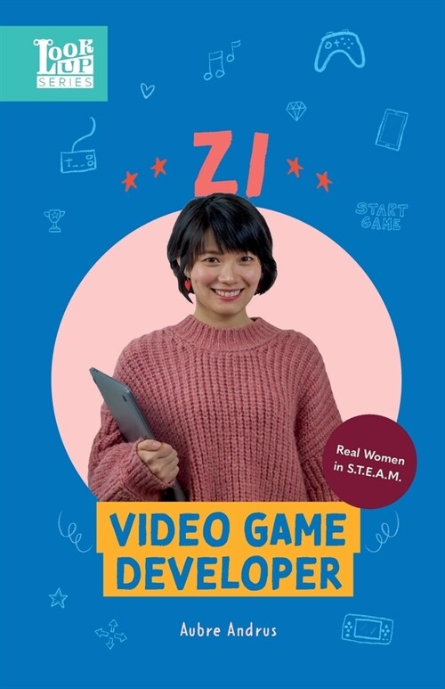 Zi, Video Game Developer: Real Women in STEAM (Paperback)