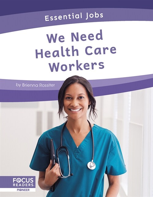 We Need Health Care Workers (Paperback)