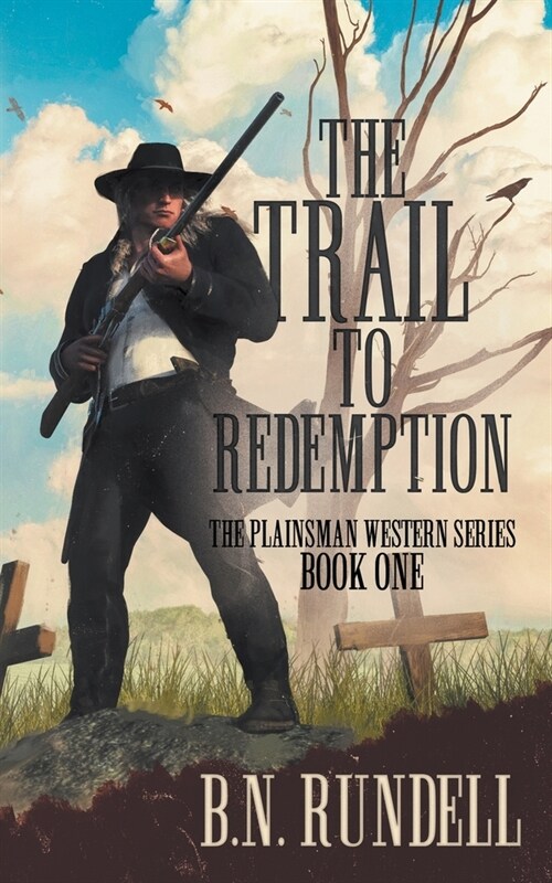 The Trail to Redemption: A Classic Western Series (Paperback)