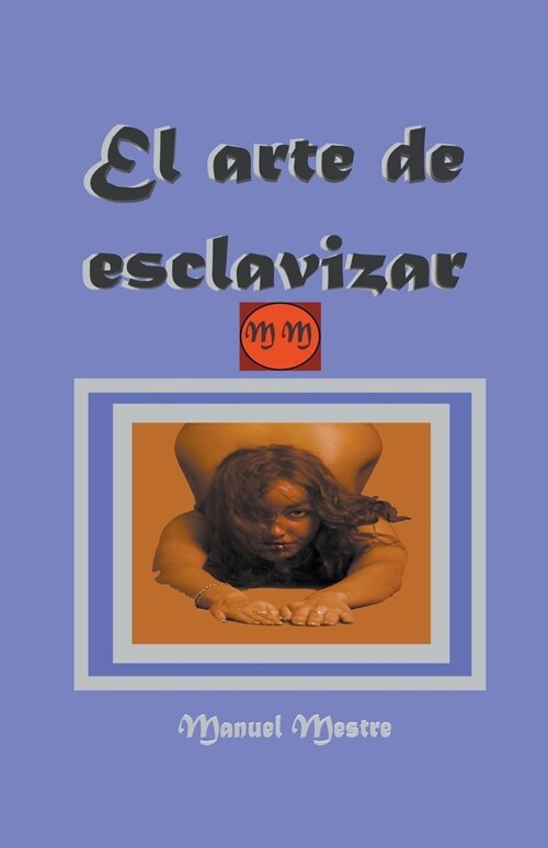 El arte de esclavizar (Paperback)