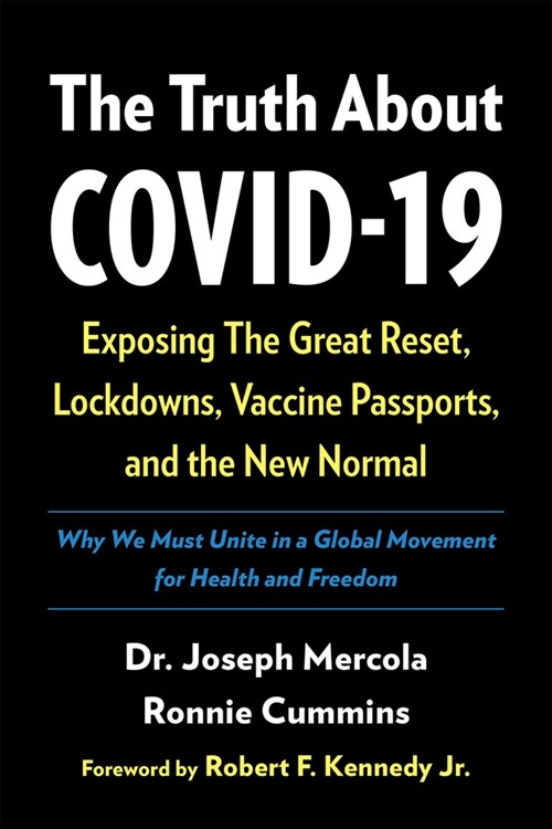 The Truth about Covid-19: Exposing the Great Reset, Lockdowns, Vaccine Passports, and the New Normal (Paperback)