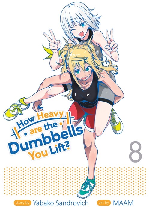 How Heavy Are the Dumbbells You Lift? Vol. 8 (Paperback)