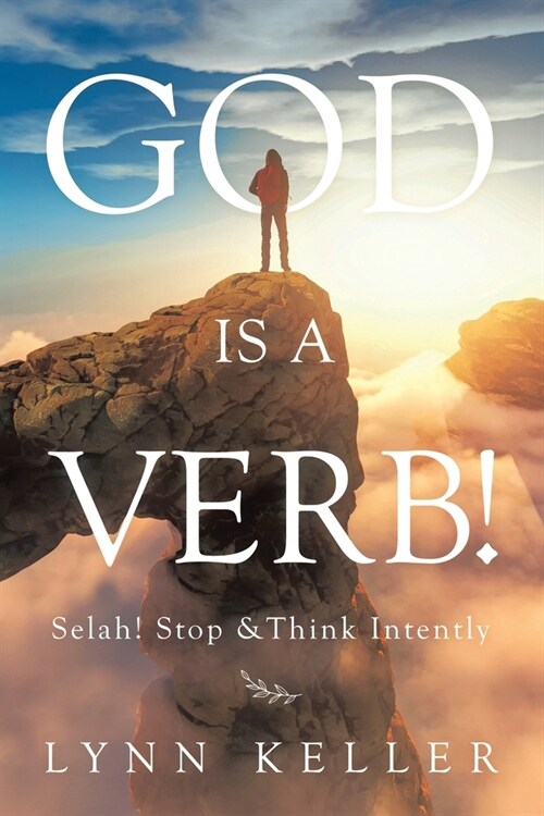 God Is a Verb!: Selah! Stop &Think Intently (Paperback)