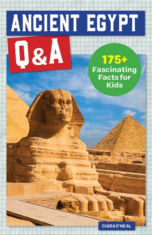 Ancient Egypt Q&A: 175+ Fascinating Facts for Kids (Paperback)