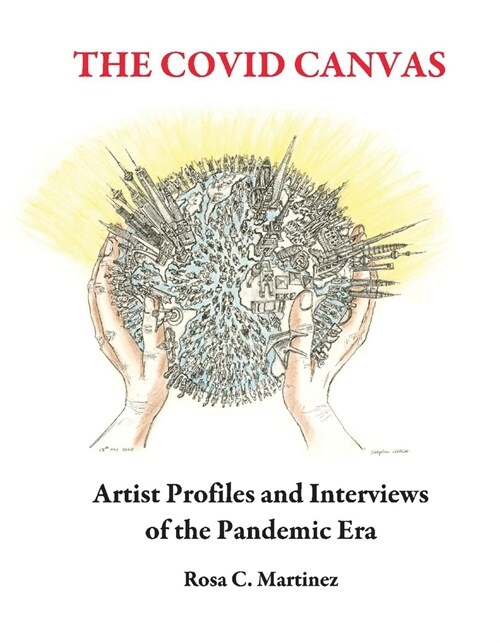 The Covid Canvas: Artist Profiles and Interviews of the Pandemic Era (Hardcover)