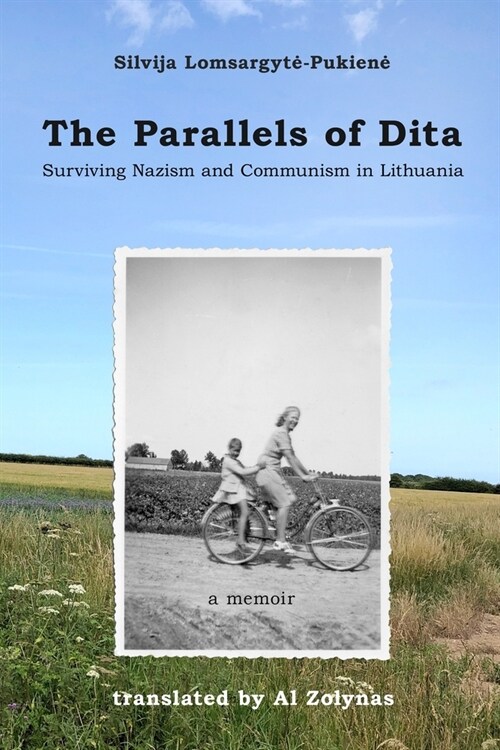The Parallels of Dita: Surviving Nazism and Communism in Lithuania (Paperback)