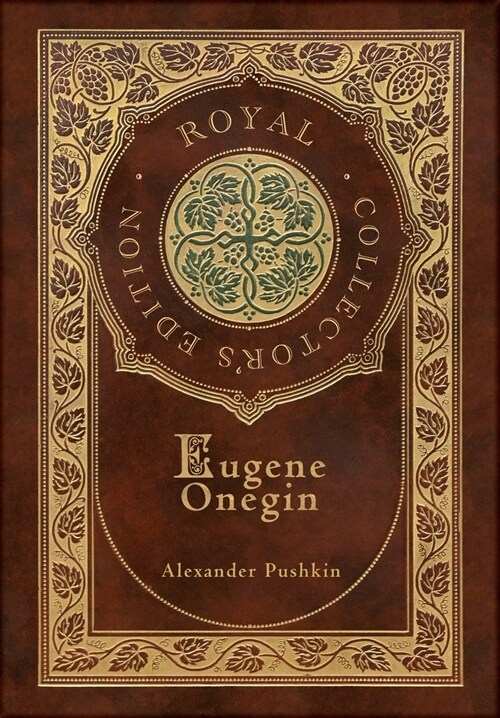 Eugene Onegin (Royal Collectors Edition) (Annotated) (Case Laminate Hardcover with Jacket): A Novel in Verse (Hardcover)