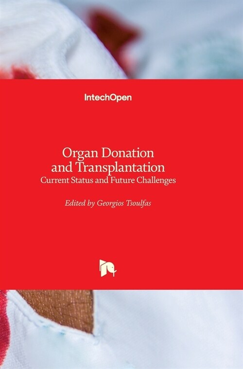 Organ Donation and Transplantation: Current Status and Future Challenges (Hardcover)