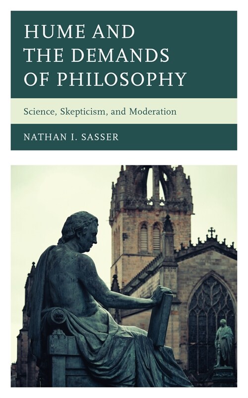 Hume and the Demands of Philosophy: Science, Skepticism, and Moderation (Hardcover)