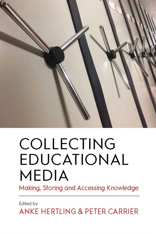 Collecting Educational Media : Making, Storing and Accessing Knowledge (Hardcover)
