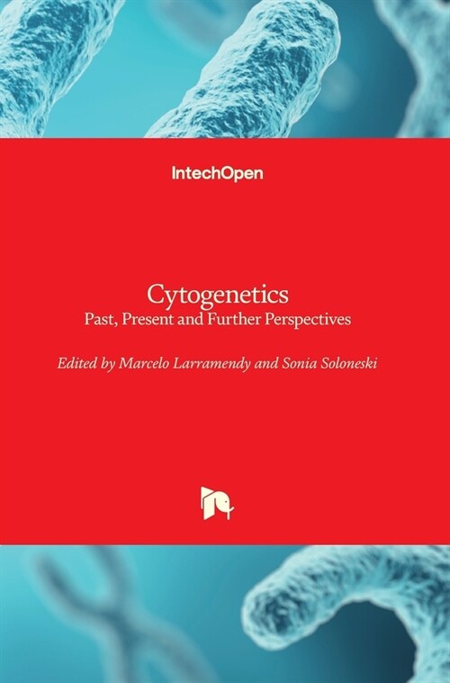 Cytogenetics : Past, Present and Further Perspectives (Hardcover)