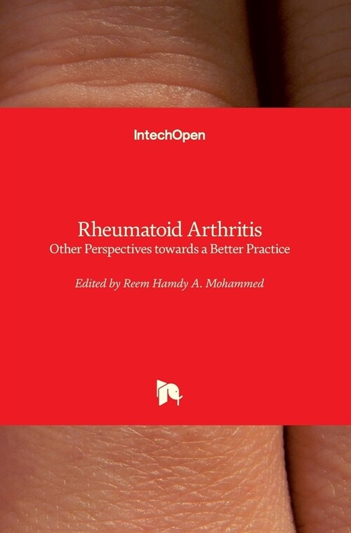 Rheumatoid Arthritis : Other Perspectives towards a Better Practice (Hardcover)