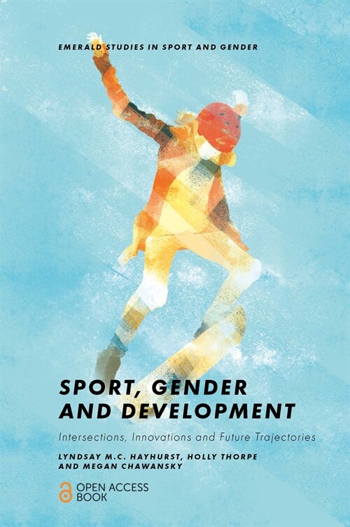 Sport, Gender and Development : Intersections, Innovations and Future Trajectories (Paperback)