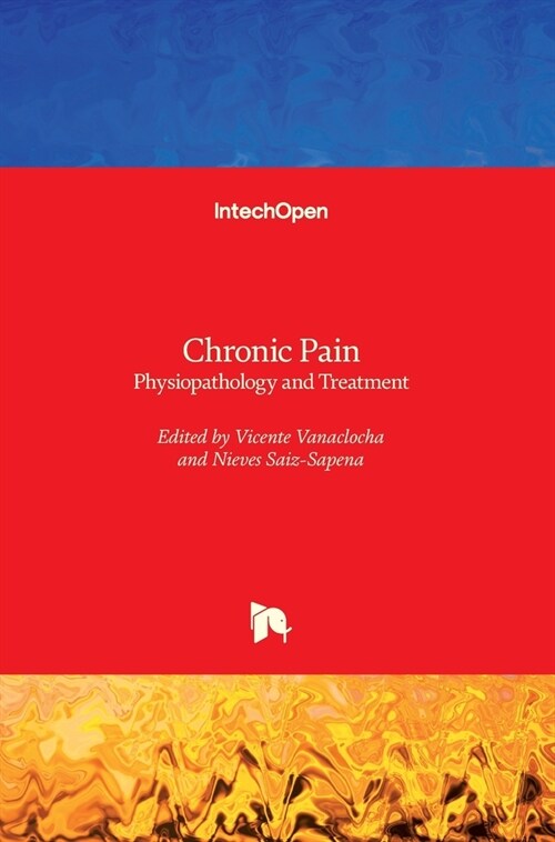 Chronic Pain : Physiopathology and Treatment (Hardcover)