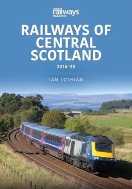 Railways of Central Scotland 2016-20 (Paperback)