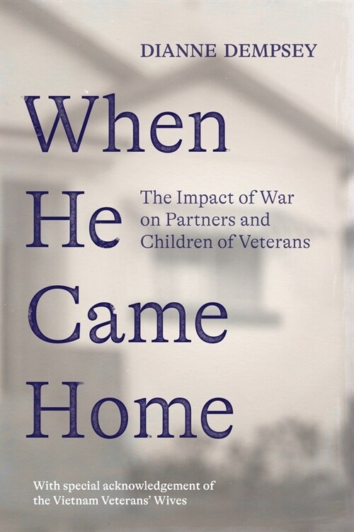 When He Came Home: The Impact of War on Partners and Children of Veterans (Paperback)