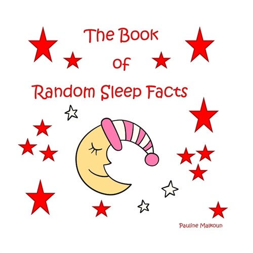 The Book of Random Sleep Facts (Paperback)