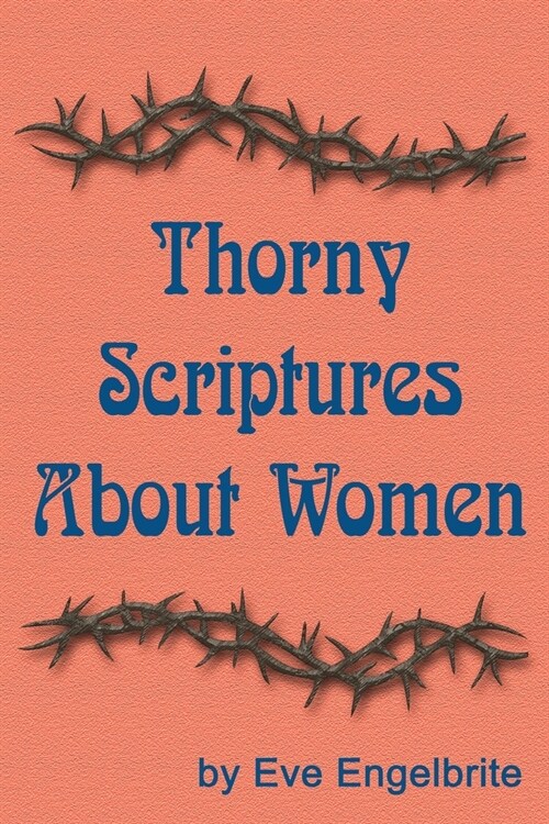 Thorny Scriptures About Women (Paperback)