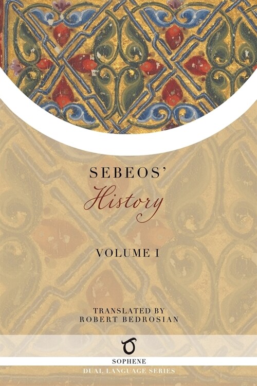 Sebeos History: Volume 1 (Paperback)