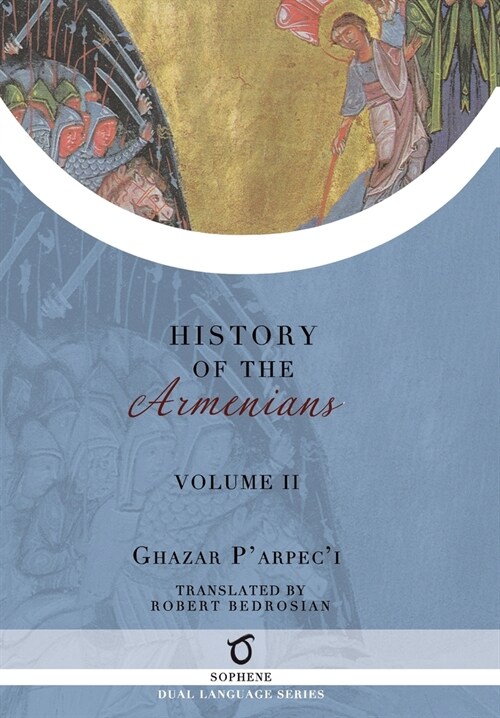 Ghazar Parpecis History of the Armenians: Volume 2 (Hardcover)