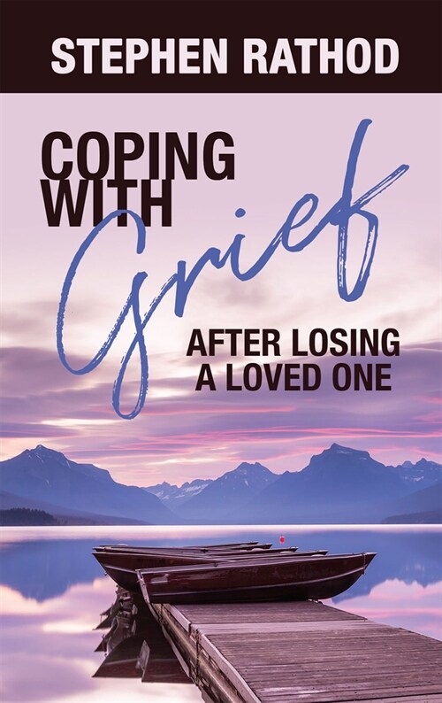 Coping with Grief: After Losing a Loved One (Paperback)