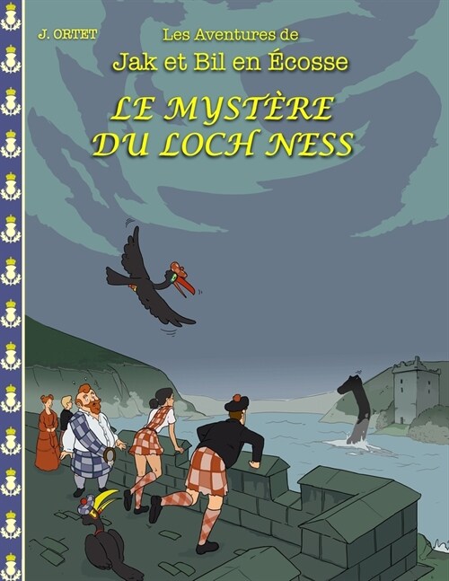 Le Myst?e du Loch Ness: Les Aventures de Jak et Bil en ?osse (Paperback)