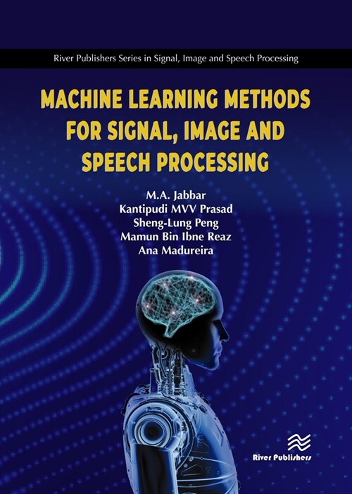 Machine Learning Methods for Signal, Image and Speech Processing (Hardcover)