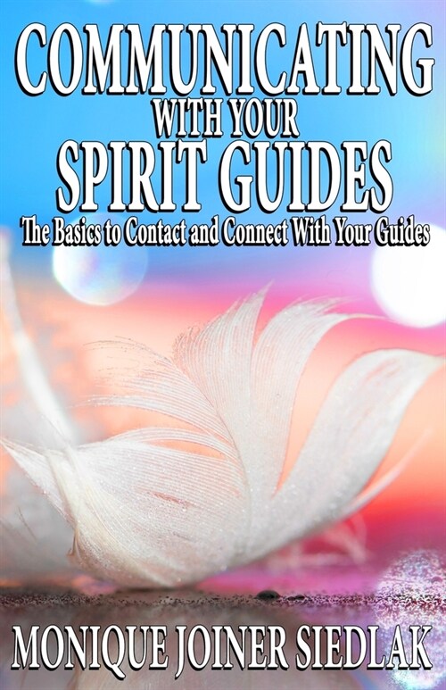 Communicating with Your Spirit Guides (Paperback)