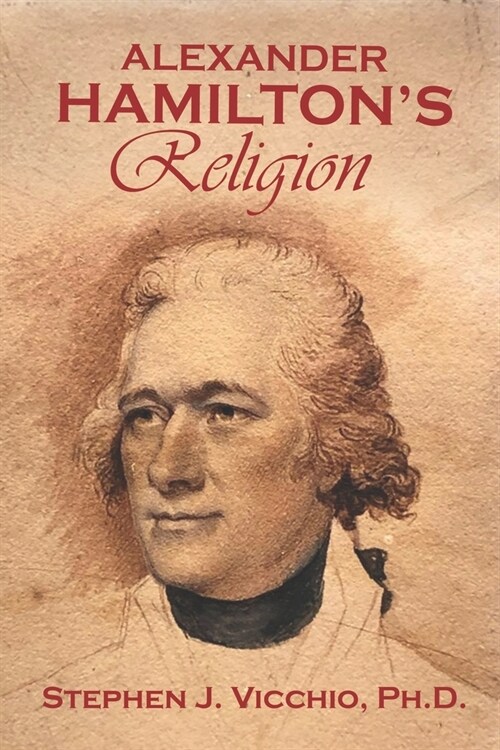 Alexander Hamiltons Religion (Paperback)