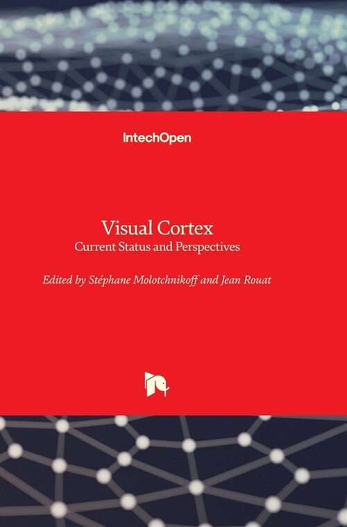 Visual Cortex: Current Status and Perspectives (Hardcover)