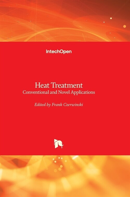 Heat Treatment: Conventional and Novel Applications (Hardcover)