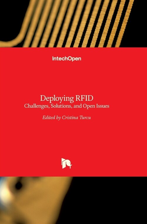 Deploying RFID: Challenges, Solutions, and Open Issues (Hardcover)