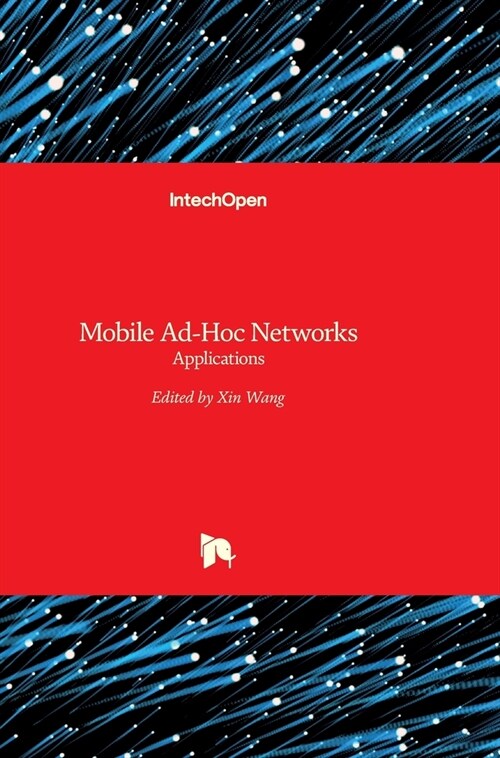 Mobile Ad-Hoc Networks: Applications (Hardcover)